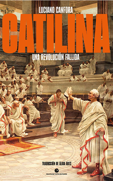 CATILINA, EL MALOGRADO POLÍTICO DE LA ANTIGUA ROMA QUE AÚN RECLAMA JUSTICIA 1 Portada del libro Catilina, una revolución fallida